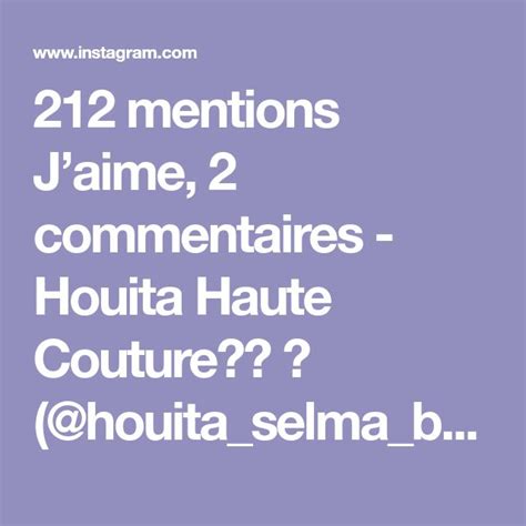 212 Mentions Jaime 2 Commentaires Houita Haute Couture Houita