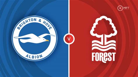 Brighton Hove Albion Vs Nottingham Forest Prediction And Betting Tips