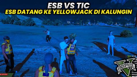 ESB VS TIC ESB DATANG KE YELLOWJACK DI KALUNGIN GTA 5 ROLEPLAY