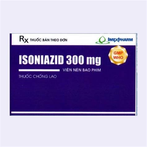 Công dụng thuốc Isoniazid 300mg Vinmec