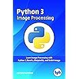 Python Image Processing Learn Image Processing With Python Numpy