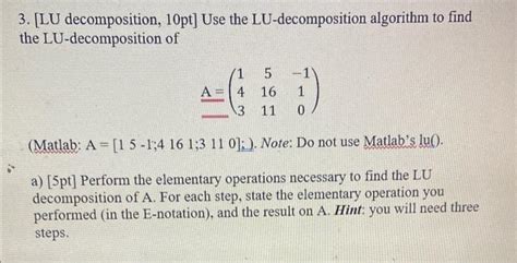 Solved 3. [LU decomposition, 10pt] Use the LU-decomposition | Chegg.com