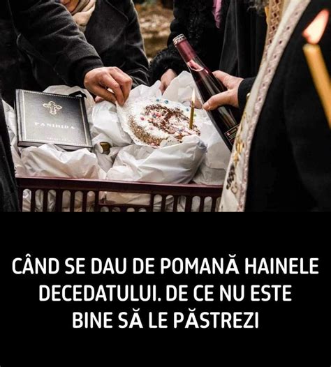 Când se dau de pomană hainele decedatului De ce nu este bine să le