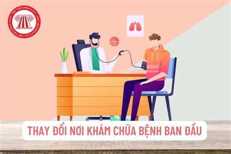 Người lao động thay đổi nơi đăng ký khám chữa bệnh ban đầu trên thẻ bảo