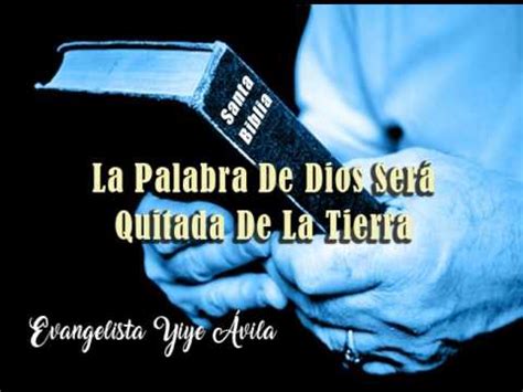 La Palabra De Dios Será Quitada De La Tierra YouTube