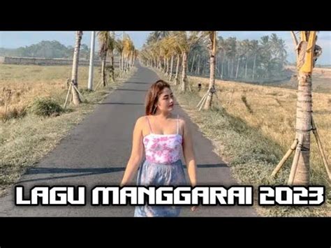 Lagu Manggarai Terbaru K By Engkoz Jaru Youtube