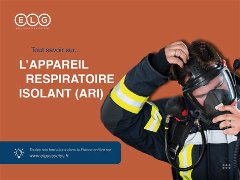 TOUT SAVOIR SUR LAPPAREIL RESPIRATOIRE ISOLANT ARI