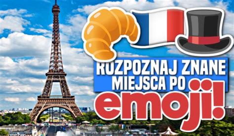 Rozpoznaj Znane Miejsca Po Emoji Samequizy