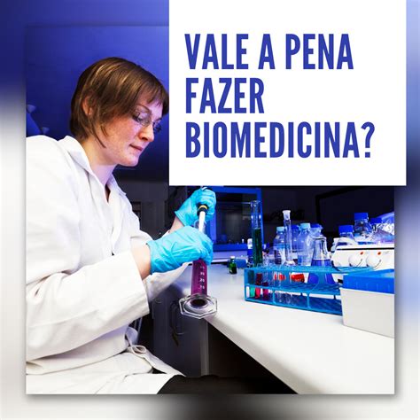 Vale a pena fazer Faculdade de Biomedicina? Tudo sobre Biomedicina