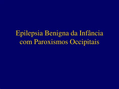 PPT Epilepsia na Infância Clínica e Critérios Diagnósticos PowerPoint