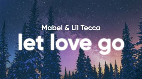 Mabel Let Love Go Clean Lyrics Feat Lil Tecca Youtube