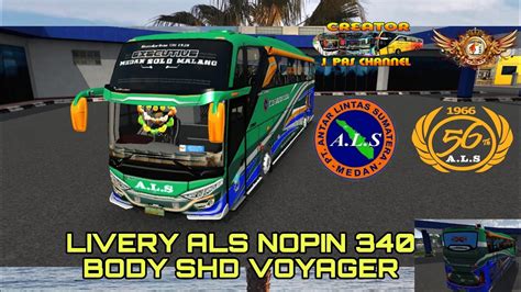 Share Livery ORI PT Antar Lintas Sumatera Nopin 340 Body SHD VOYAGER