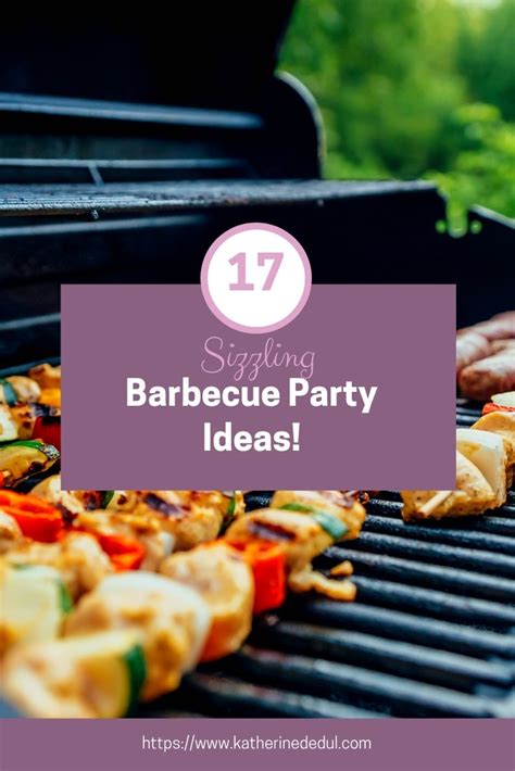 17 Sizzling Barbecue Party Ideas - Katherine Dedul