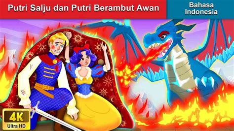 Putri Salju Dan Putri Berambut Awan Dongeng Bahasa Indonesia Woa