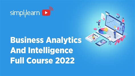 Business Analytics And Business Intelligence Full Course 2022 Business Analysis Simplilearn