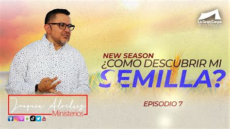 CÓMO DESCUBRIR MI SEMILLA EPISODIO 7 Apóstol Joaquín Alvídrez