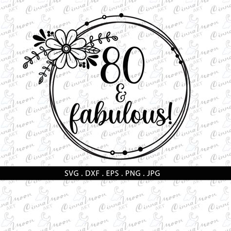 80 And Fabulous Svg 80 Birthday Birthday Svg 80th Birthday 80 Etsy