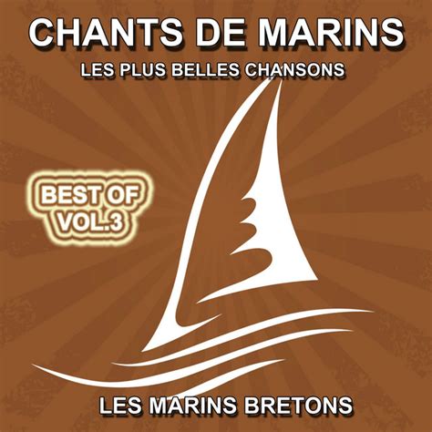 Chants De Marins Vol 3 Les Plus Belles Chansons De Marins Album