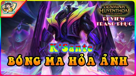 K Sante Bóng Ma Hỏa Ảnh Review Trang Phục Liên Minh Huyền Thoại