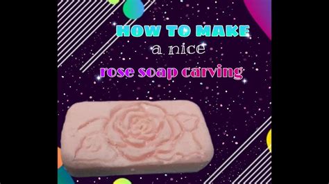 ° How To Make A Nice Rose Soap Carving ° Youtube