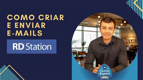 Como Criar E Enviar E Mails O Rd Station Marketing Tutorial Rd