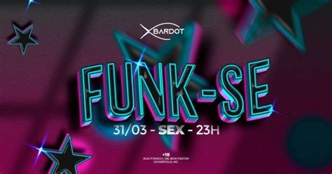 Funk Se Sex 31 Mar 23 23h Balada Lgbtqia Divinopolismg Bardot