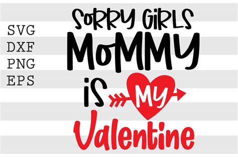 Sorry Girls Mommy Is My Valentine Svg Graphic By Spoonyprint · Creative