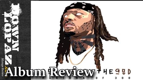 Montana Of 300 Dont Doubt The God Album Review Youtube