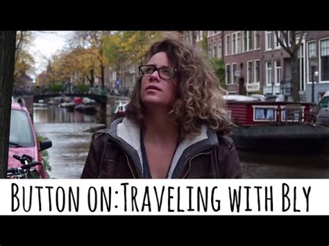 Button On Traveling With Bly Youtube