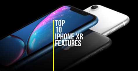 Top 10 iPhone XR features ~ iPhoneSlash