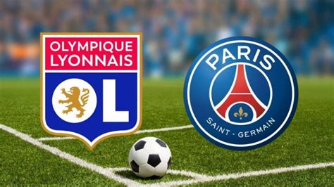 Ol Psg Avant Match Et Compos Probables Ferveur Lyonnaise