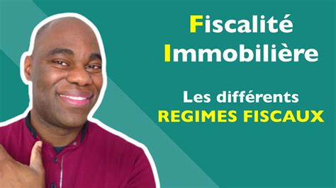 Fiscalit Immobili Re Les Diff Rents R Gimes Fiscaux Youtube