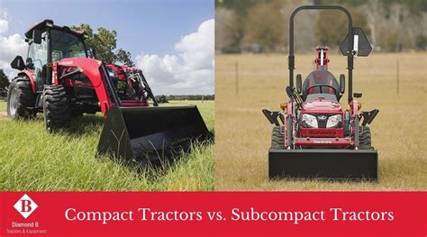 Compact & Subcompact Tractors: Major Differences, Benefits & Utility