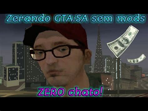 ZERO CHATO ZERANDO GTA SA SEM MODS 13 YouTube