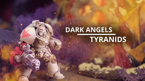 Dark Angels Vs Tyranids A Th Edition Warhammer K Battle Report