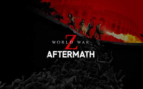 World War Z Aftermath Hype Games