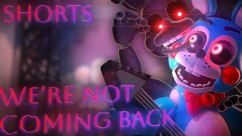 Fnaf Short We Re Not Coming Back Animation Youtube