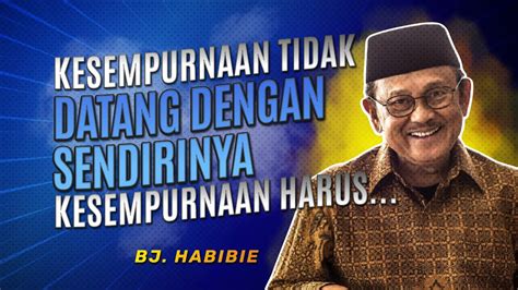 Kata Kata Bijak Bj Habibie Tentang Kehidupan Inspirational Quotesss