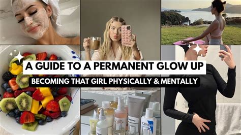 How To Actually Glow Up Becoming That Girl Physically Mentally Pt