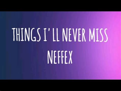 Things I Ll Never Miss Neffex Lyrics Youtube