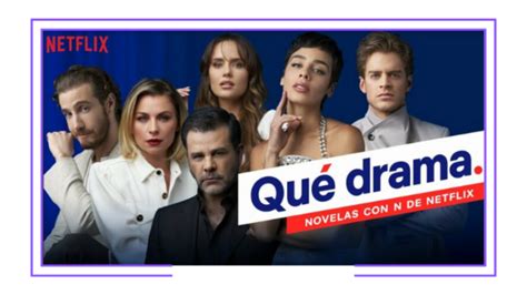 Latinoam Rica Netflix Afianza Su Apuesta Por Las Novelas Originales De