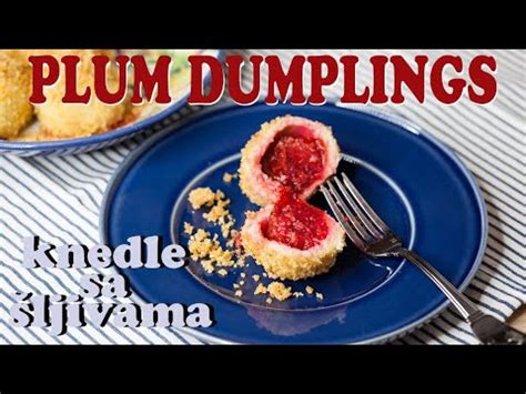 Plum Dumplings Knedle sa šljivama YouTube