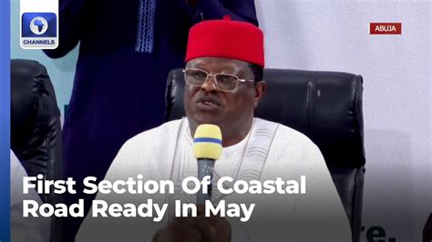 First Section Of Coastal Road Ready In May To Be Tolled Umahi Youtube