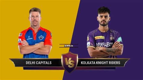 Dc Vs Kkr Ipl Match 16 Preview 2025 Venue Squad Timings Match 16 Of Ipl 2025 Complete