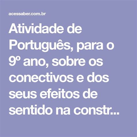 Atividade De Português Para O 9º Ano Sobre Os Conectivos E Dos Seus