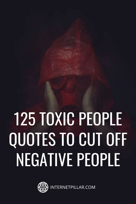 125 Toxic People Quotes To Cut Off Negative People Quotes