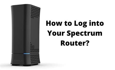 Spectrum Router Login How To Log Into Your Spectrum Router Gateway