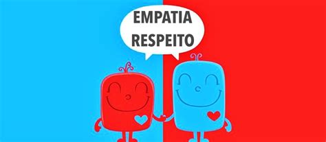 Empatia E Respeito - Empatia e Respeito: duas palavrinhas mágicas que mudam o mundo ...