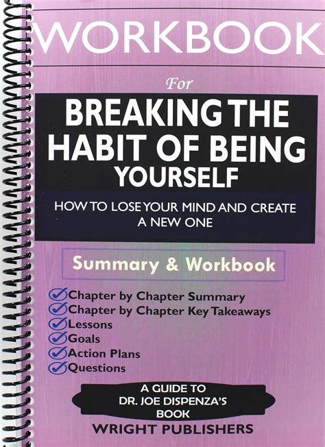 Workbook For Breaking The Habit Of Being Yourself How To Lose Your