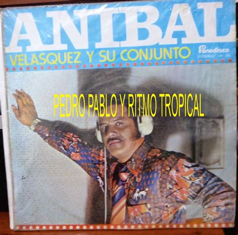 Ritmo Tropical Cumbia Del Ayer Anibal Velasquez Y Su Conjunto Cumbia